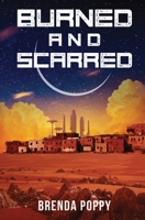 Burned and Scarred 1735618128 Book Cover