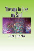 Therapy to Free My Soul: Lyrics and Poems 1539181626 Book Cover