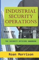 Industrial Security Operations: Security Officers Handbook 9769605735 Book Cover