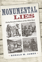 Monumental Lies: Early Nevada Folklore of the Wild West 1647791162 Book Cover
