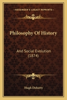 Philosophy of History and Social Evolution 1241435979 Book Cover