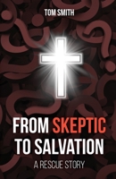 From Skeptic to Salvation: A Rescue Story B0DQ294NY6 Book Cover