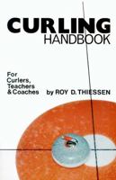 Curling Handbook for Curlers, Teachers, and Coaches 0919654711 Book Cover