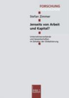 Jenseits Von Arbeit Und Kapital?: Unternehmerverbande Und Gewerkschaften Im Zeitalter Der Globalisierung 381003374X Book Cover