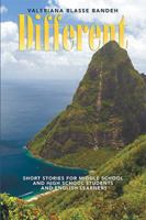 Different: Short Stories for Middle School and High School Students and English Learners 1984551671 Book Cover
