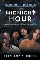 Conversations in the Midnight Hour: A Journal with Scriptures of Wisdom and Consolation B096TQ4QGF Book Cover