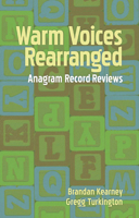 Warm Voices Rearranged: Anagram Record Reviews 0965618358 Book Cover