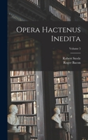 Opera hactenus inedita; Volume 5 1016751826 Book Cover