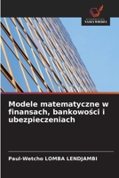 Modele matematyczne w finansach, bankowosci i ubezpieczeniach (Polish Edition) 6202183373 Book Cover