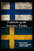 Praktiskt språk: svenska / finska: tvåspråkig guide (Swedish Edition) B08KG87CN6 Book Cover