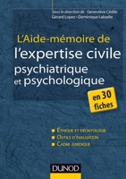 L'aide-mémoire de l'expertise civile psychiatrique et psychologique - en 30 fiches: en 30 fiches 2100584944 Book Cover