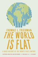 The World Is Flat: A Brief History of the Twenty-first Century 0312425074 Book Cover