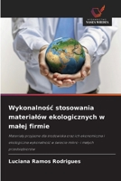Wykonalnosc stosowania materialów ekologicznych w malej firmie (Polish Edition) 6209545246 Book Cover