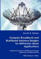 Compact Broadband and Multiband Antenna Designs for Millimeter-Wave Applications 383645677X Book Cover