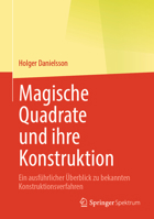 Magische Quadrate und ihre Konstruktion: Ein ausführlicher Überblick zu bekannten Konstruktionsverfahren (German Edition) 3662704471 Book Cover