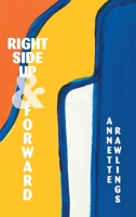 Right Side up and Forward 1685361463 Book Cover