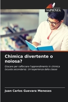 Chimica divertente o noiosa?: Giocare per rafforzare l'apprendimento in chimica (scuola secondaria). Un'esperienza dalla classe 6204155644 Book Cover