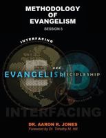 Interfacing Evangelism and Discipleship Session 5 : Methodology of Evangelism 1947741209 Book Cover