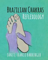 Brazilian Chakras Reflexology 153284087X Book Cover