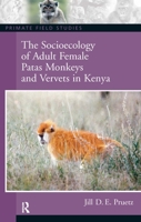 The Socioecology of Vervet and Patas Monkeys (Primate Field Studies) 0131927876 Book Cover