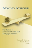 Moving Forward: The Future of Consumer Credit and Mortgage Finance 0815705034 Book Cover