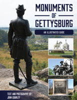 Monuments of Gettysburg: An Illustrated Guide 076437303X Book Cover