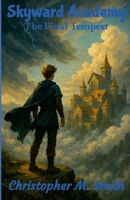 Skyward Academy: The Final Tempest 1300409053 Book Cover