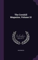 The Cornhill Magazine, Volume 10 1148322779 Book Cover