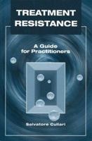 Treatment Resistance: A Guide for Practitioners 0205155723 Book Cover