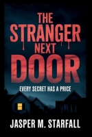 THE STRANGER NEXT DOOR: Every Secret Has a Price B0G71LJH6D Book Cover
