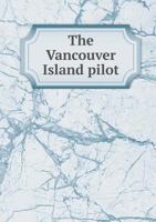 The Vancouver Island Pilot 5518662246 Book Cover