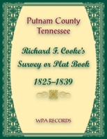 Putname County, Tennessee, Richard F. Cook's Survey or Plat Book, 1825-1839 0788488112 Book Cover