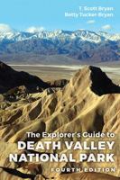 The Explorer's Guide to Death Valley National Park, Fourth Edition 1646420527 Book Cover