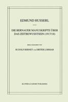 Die `Bernauer Manuskripte' über das Zeitbewußtsein (1917/18) 0792369564 Book Cover
