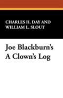 Joe Blackburn's A Clown's Log (Clipper Studies in the Theatre, No. 6) 0809513072 Book Cover