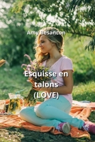 Esquisse en talons (LOVE) (French Edition) B0CNM8R535 Book Cover