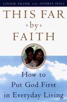 This Far By Faith : How To Put God First in Everyday Living 038549260X Book Cover