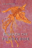 Beneath the Phoenix Door 1098342739 Book Cover