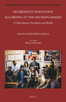 Deliberative Innovation According to the Decision-Makers : A Clash Between Perceptions and Reality 9004759123 Book Cover