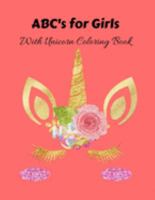 ABC's for Girls with Unicorn Coloring Book: Unicorn Alphabet Handwriting Practice - for Toddlers, Preschoolers, Kindergarteners - Alphabet Book, Children's Book 1691787469 Book Cover