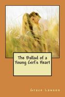 The Ballad of a Young Girl's Heart 1508438803 Book Cover