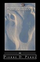 If I Should Step On Your Toes 0615655580 Book Cover
