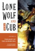 Lone Wolf & Cub, Vol. 18: Twilight of the Kurokuwa 1569715904 Book Cover