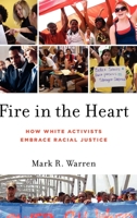 Fire in the Heart: How White Activists Embrace Racial Justice 0199751250 Book Cover