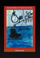 Ken Saro Wiwa-N-The Niger Delta Trial 1450042791 Book Cover