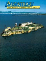 Alcatraz: The Story Behind the Scenery 0887140017 Book Cover