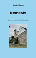 Nemesis: Fünfzehnter Fall für Katherina Kate Schulz 3754318098 Book Cover