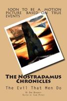 The Nostradamus Chronicles: The Evil That Men Do 1497316898 Book Cover