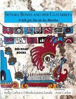 Senora Bones and her Guitarrita: A tale for Dia de los Muertos 172447460X Book Cover