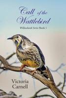 Call of the Wattlebird: Willowbank Series Book 1 0648185338 Book Cover